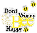 Don't Worry Bee Happy
