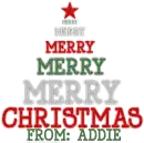 Merry Christmas From: Addie