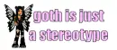 goth is a stereotype
