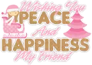 Wishing You Peace & Happiness My Friend