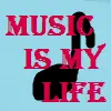 music is my life
