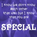 You are special