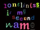 loneliness is my second name