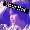 Your hot