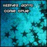 wishes dont come true!