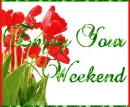 Enjoy Your Weekend