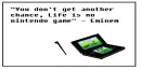Life is no Nintendo game