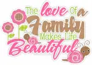 the love of a Family makes life beautiful!