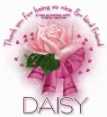 thank you for being a kind friend Daisy