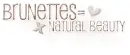 Brunettes=Natural Beauty