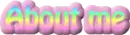 Rainbow 'about me' text