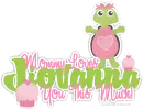 Jiovanna-Mommy Loves You This Much