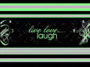 Live Love Laugh_1