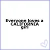 Everybody loves a California girls