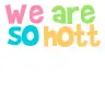 We're So Hot