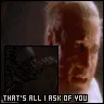 That's ALL I ASK OF YOU!