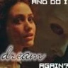 And Do I Dream Again?