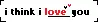 i think i love you<3