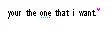 your the one