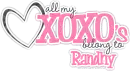 All My Xoxo's Belong To Randhy