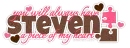 Steven: you will always have a piece of my heart!