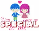 You are secial to me