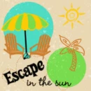 escape in the sun