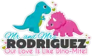 Mrs & Mrs Rodriguez: Our Love Is Like Dino-Mite!