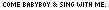 Come babyboy...