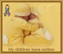 My Children have Autism