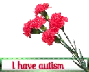 I have Autism