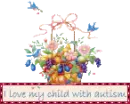 I love my child with Autism