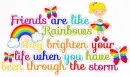Friends Are Like Rainbows...