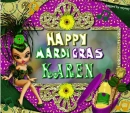 HAPPY MARDI GRAS KAREN