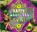 HAPPY MARDI GRAS RONI