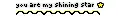 You are my shining star