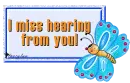 I Miss Hearing From You