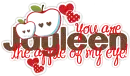 Jayleen: you are the apple of my eye!