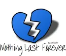 Broken Heart - Nothing Last Forever