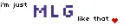 I'm just MLG like that