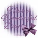 Have A Wonderful Day!
