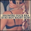 Showing your bra