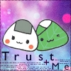 trust me