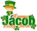 Jacob-Mommy's Lucky Charm