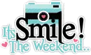 Smile, It's The Weekend