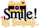 Smile, It's Sunday