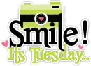 Smile, It's Tuesday