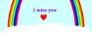 I miss you... I love you... Kisses you... ...