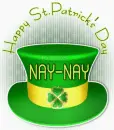 Happy St.Patrick's Day  Nay-Nay