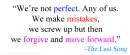 We forgive and move forward